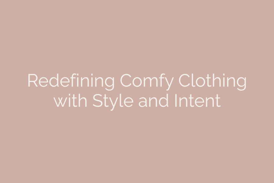 Style should feel good!